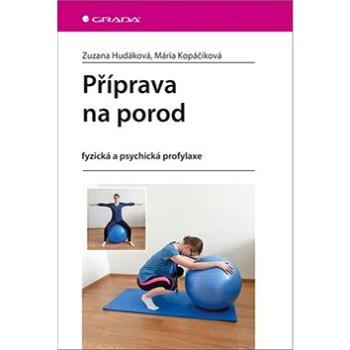 Příprava na porod: fyzická a psychická profylaxe (978-80-271-0274-7)