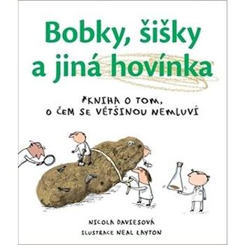 Bobky, šišky a jiná hovínka (978-80-7529-870-6)