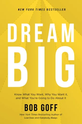 Dream Big - Bob Goff