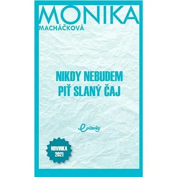 Nikdy nebudem piť slaný čaj (978-80-89950-59-1)