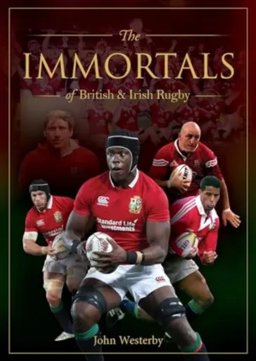 The Immortals of British & Irish Rugby - John Westerby