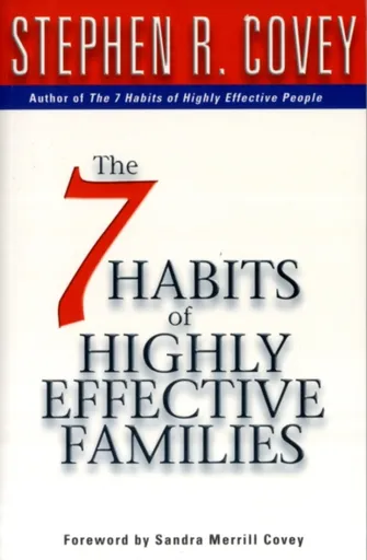 7 Habits Of Highly Effective Families - Stephen R. Covey