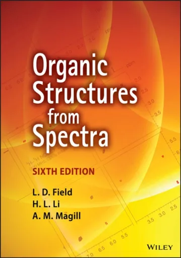 Organic Structures from Spectra - A. M.  Magill, L. D.  Field, H. L.  Li