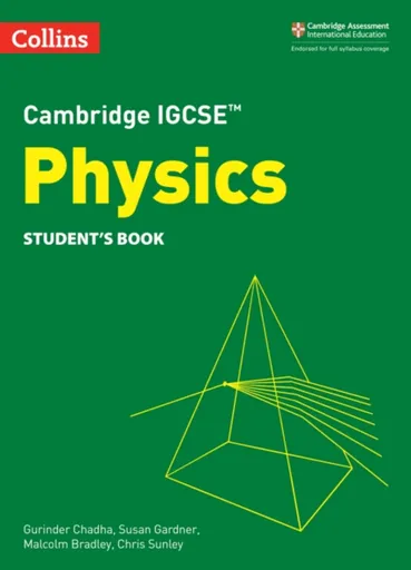 Cambridge IGCSEâ„¢ Physics Student's Book - Gurinder Chadha, Chris Sunley, Susan Gardner, Malcolm Bradley