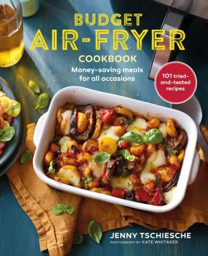 Budget Air-Fryer Cookbook - Jenny Tschiesche