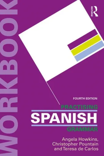 Practising Spanish Grammar - Angela Howkins, Teresa de Carlos, Christopher Pountain