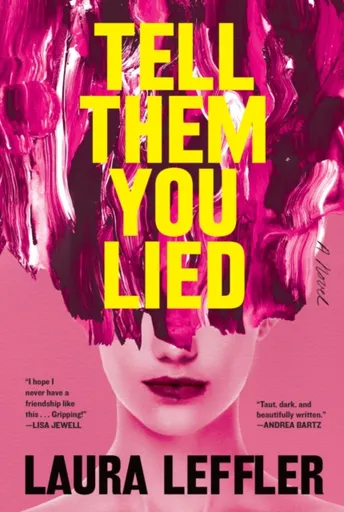 Tell Them You Lied - Laura Leffler