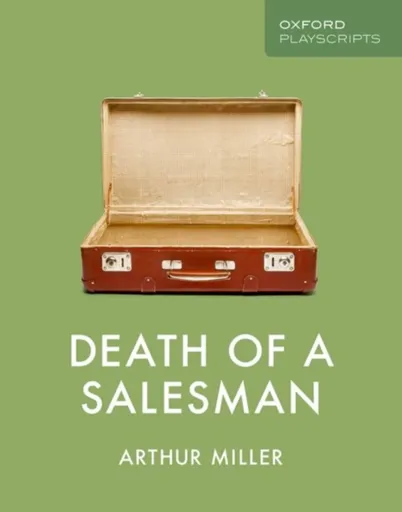Oxford Playscripts: Death of a Salesman - Arthur Miller