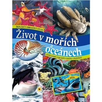 Život v mořích a oceánech: Školákův obrazový atlas (978-80-7567-930-7)