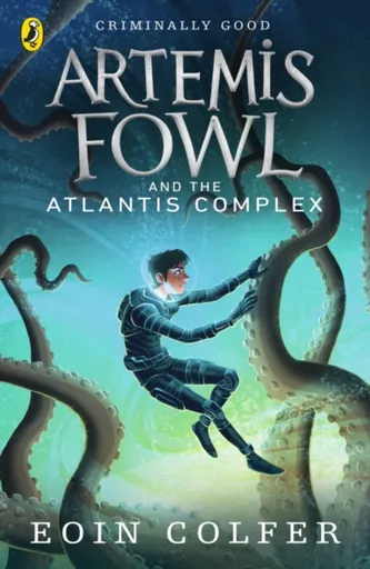 Artemis Fowl and the Atlantis Complex - Eoin Colfer