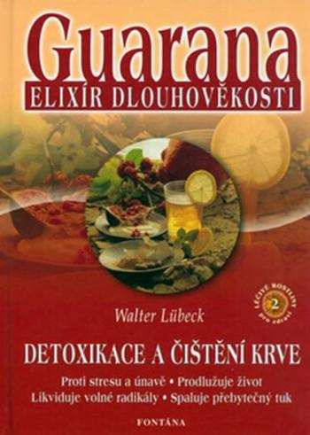 Guarana elixír dlouhověkosti - Walter Lübeck