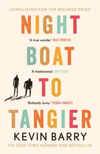 Night Boat to Tangier - Kevin Barry