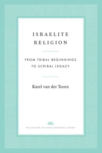 Israelite Religion - Karel van der Toorn