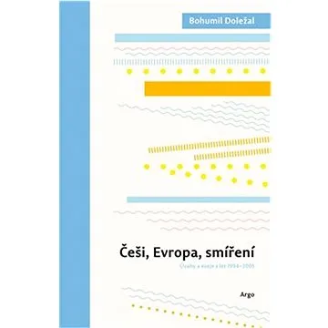 Češi, Evropa, smíření (978-80-257-3517-6)