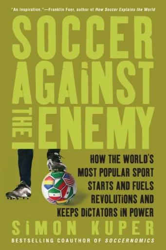 Soccer Against the Enemy - Simon Kuper