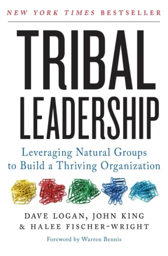 Tribal Leadership - John King, Dave Logan, Halee Fischer-Wright
