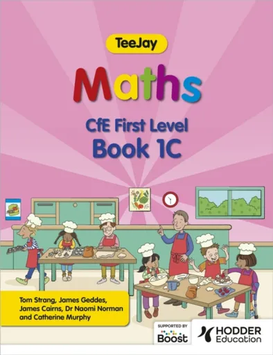 TeeJay Maths CfE First Level Book 1C Second Edition - Thomas Strang, James Cairns, James Geddes