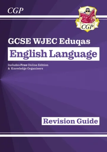 GCSE English Language WJEC Eduqas Revision Guide (with Online Edition and Knowledge Organisers) - CGP Books