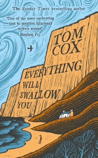 Everything Will Swallow You - Tom Cox
