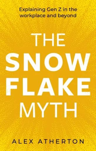 The Snowflake Myth - Alex Atherton