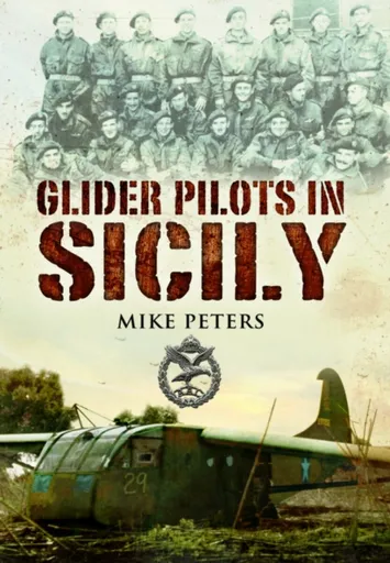Glider Pilots in Sicily - Michael Peters