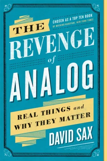 The Revenge of Analog - David Sax
