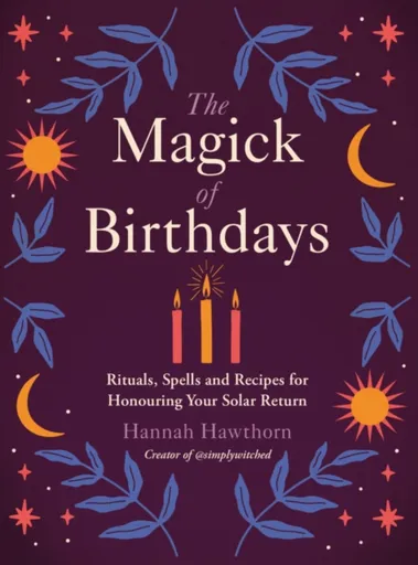 The Magick of Birthdays - Hannah Hawthorn