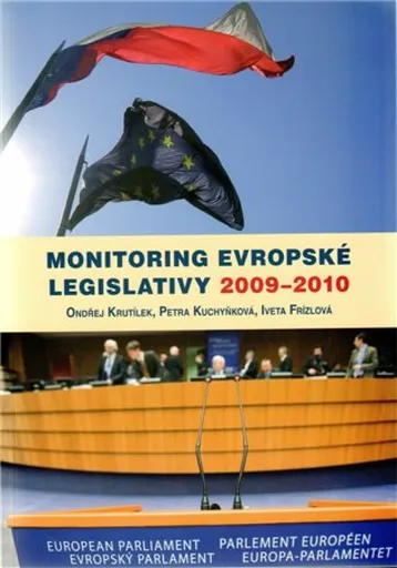 Monitoring evropské legislativy 2009-2010 - Ondřej Krutílek, Petra Kuchyňková, Iveta Frízlová