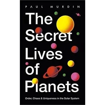 The Secret Lives of the Planets: A User's Guide to the Solar System (1529319412)