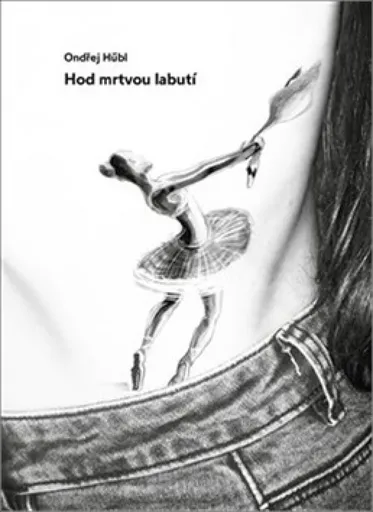 Hod mrtvou labutí - Ondřej Hübl, Yaro Pružinec