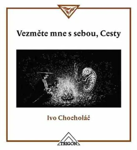 Vezměte mne s sebou, Cesty - Ivo Chocholáč, Vojtěch Jirásko