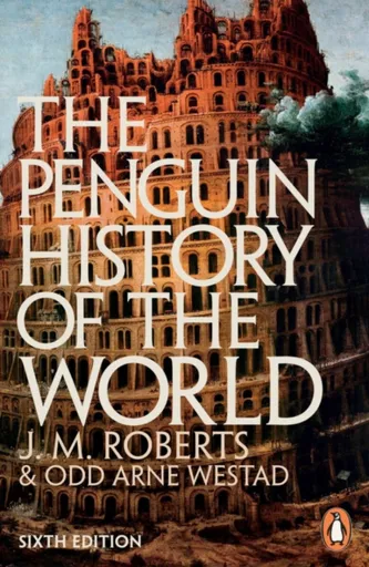 The Penguin History of the World - James Robertson, Odd Arne Westad