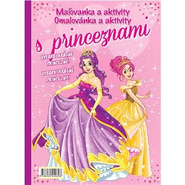Maľovanka Omalovánka a aktivity s princeznami: Vyfarbi krásne princezné! Vybarvi krásné princezny! (978-80-8444-060-8)