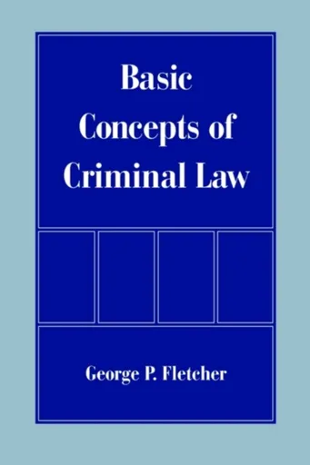 Basic Concepts of Criminal Law - Fletcher