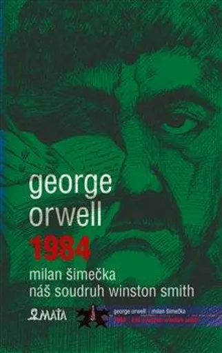 1984 / Náš soudruh Winston Smith - George Orwell, Milan Šimečka
