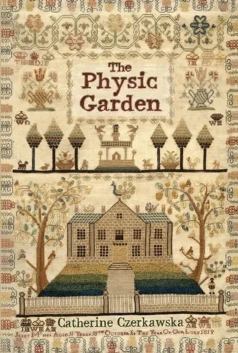 The Physic Garden - Catherine Czerkawska