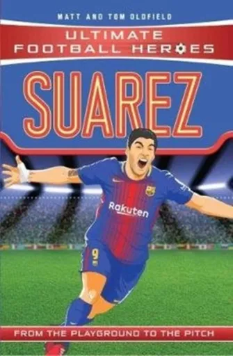 Suarez (Ultimate Football Heroes - the No. 1 football series) - Tom & Matt Oldfield, Ultimate Football Heroes