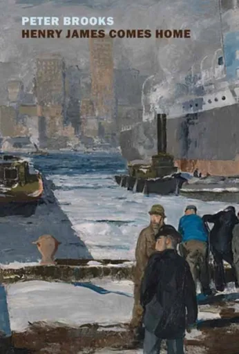 Henry James Comes Home - Peter Brooks