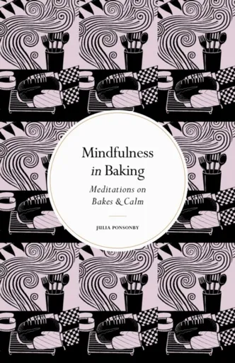 Mindfulness in Baking - Julia Ponsonby