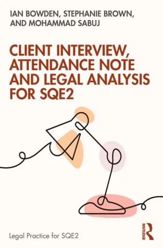 Client Interview, Attendance Note and Legal Analysis for SQE2 - Ian Bowden, Stephanie Brown, Mohammad Sabuj
