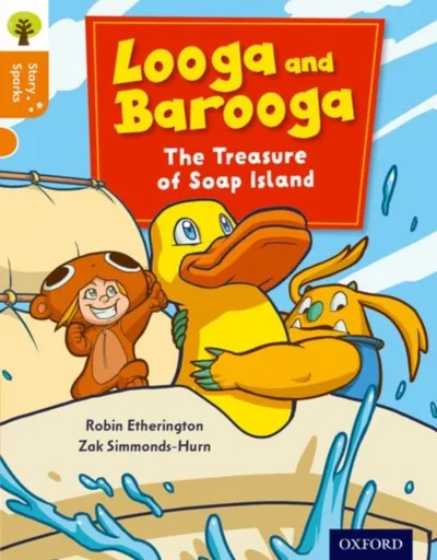 Oxford Reading Tree Story Sparks: Oxford Level 6: Looga and Barooga: The Treasure of Soap Island - Robin Etherington