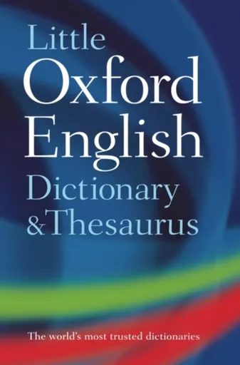 Little Oxford Dictionary and Thesaurus - Oxford Languages