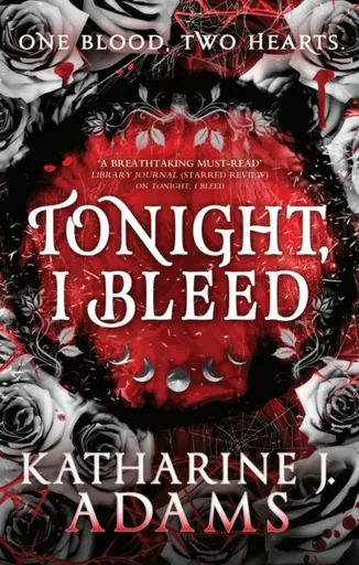 Tonight, I Bleed - Katharine J. Adams