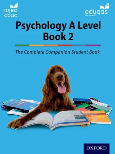 The Complete Companions for WJEC and Eduqas Year 2 A Level Psychology Student Book - Cara Flanagan, Rob Liddle, Rhiannon Murray, Katherine Cox, Jenny