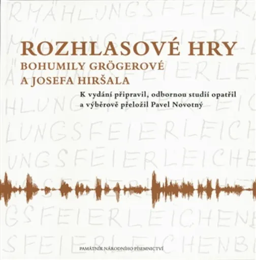 Rozhlasové hry Bohumily Grögerové a Josefa Hiršala - Pavel Novotný