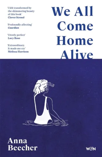 We All Come Home Alive - Anna Beecher