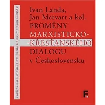 Proměny marxisticko-křesťanského dialogu v Československu (978-80-7007-481-7)