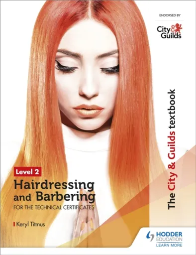 The City & Guilds Textbook Level 2 Hairdressing and Barbering for the Technical Certificates - Keryl Titmus