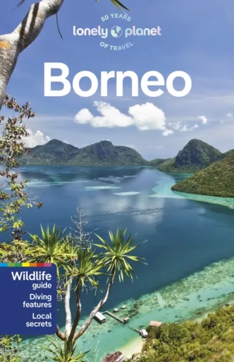 Lonely Planet Borneo - Paul Harding, Lonely Planet, Daniel Robinson, Eveleigh Mark