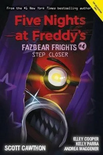 Step Closer (Five Nights at Freddy's: Fazbear Frights #4) - Scott Cawthon, Andrea Waggener, Elley Cooper